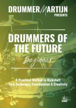 Drummers Of The Future - Beginner | Drummer Martijn
